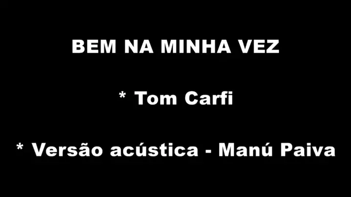 Bem na minha vez PLAYBACK COM A LETRA (versão acústica,Manu Paiva) 