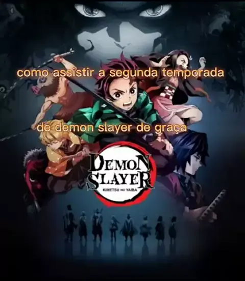 SAIU! ONDE ASSISTIR A 2ª TEMPORADA DE DEMON SLAYER