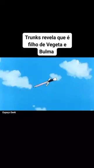 trunks revela que e filho de vegeta