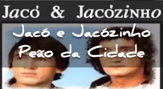 Jacó & Jacozinho - Peão da Cidade 