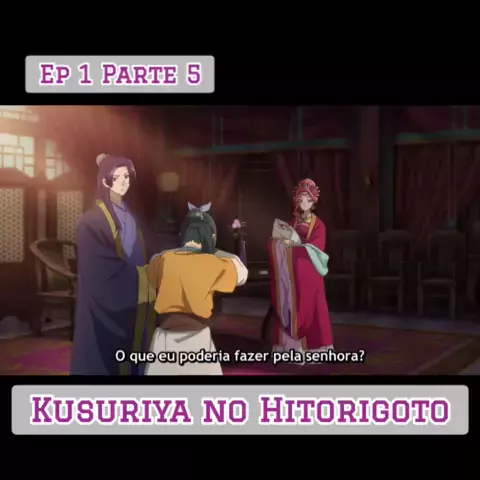 Kusuriya No Hitorigoto Ep 1 Legendado