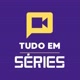 TUDO EM SÉRIES