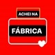 Achei Na Fábrica