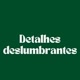 Detalhes deslumbrantes