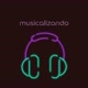 MUSICALIZANDO OFICIAL 🎧