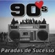 Paradas De Sucesso Anos 90 e 2000