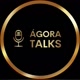 ÁGORA TALKS PODCAST