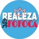 REALEZA DA FOFOCA😀