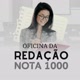Oficina da Redação Nota 1000