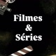 Filmes e séries