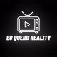 EU QUERO REALITY