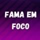 FAMA EM FOCO