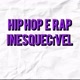 Hip Hop & Rap Inesquecível