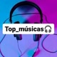 top_músicas🎧