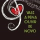 vale a pena ouvir de novo