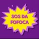SOS DA FOFOCA