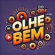 OLHE BEM