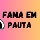 Fama em Pauta