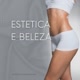 Estética e Beleza