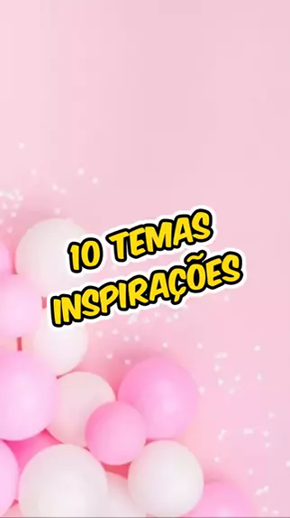 temas de aniversario de 10 anos para menina 2024 | ...| Kwai