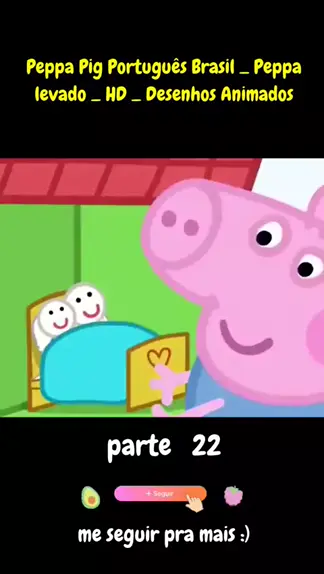 Peppa Pig Português Brasil, Peppa levado, HD