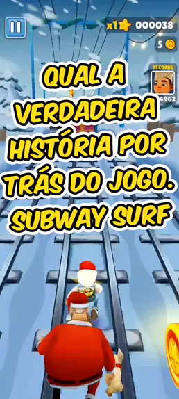 Qual a verdadeira história por trás do jogo Subway Surfers