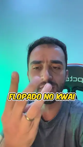 Kwai meus videos estão flopado 