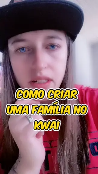 Como Criar uma Família no Kwai