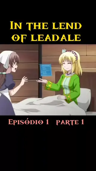 In the Land of Leadale - Episódio 1 (Legendado) 