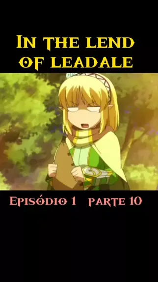 In the Land of Leadale - Episódio 1 (Legendado) 