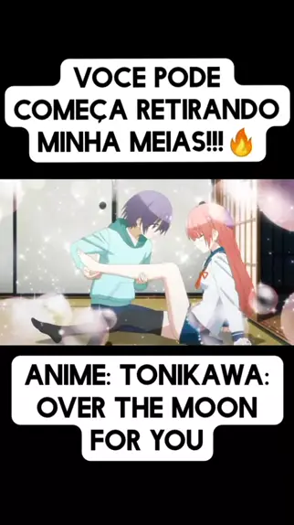 Minha diversão é estar com você!  TONIKAWA: Over The Moon For You