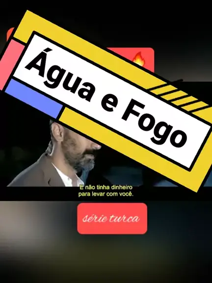 água e fogo novela turca