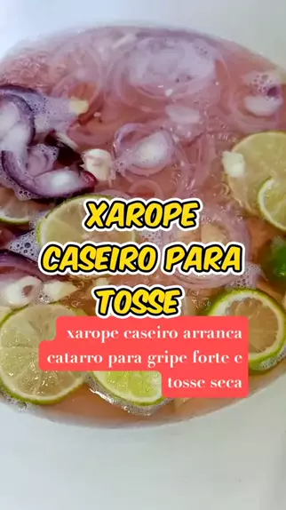 Xarope tosse caseiro com catarro