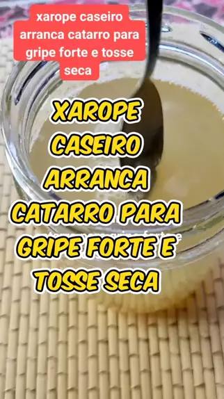 Xarope tosse caseiro com catarro