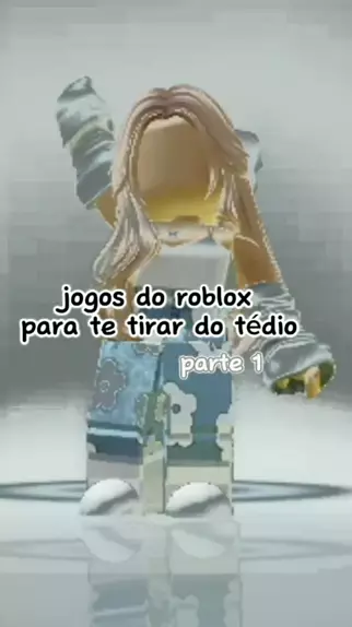 jogo do roblox pra tira do tedio