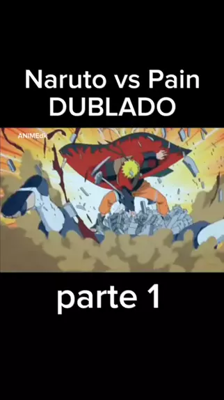 Naruto vs Pain Dublado - Naruto Shippuden Dublado 