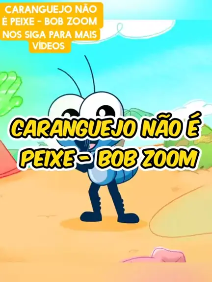 Caranguejo Não É Peixe l Bob Zoom l Vídeo Infantil Musical Oficial