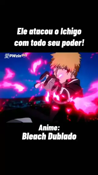 Bleach – Dublado – ANITUBE Assista seu Anime Online