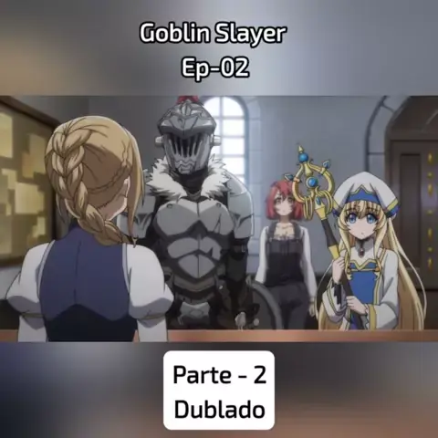 GOBLIN SLAYER DUBLADO! - Goblin Slayer ep 1 dublado data 