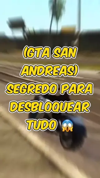 Tutorial: Como desbloquear tudo no Gta San Andreas 