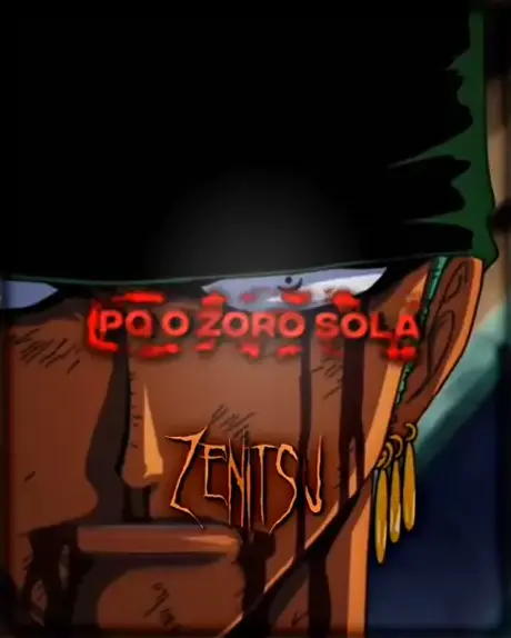 O ZORO SOLA - EDIT ( One Piece ) 