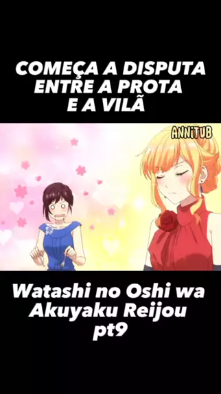 Watashi no Oshi wa Akuyaku Reijou. - Anitube