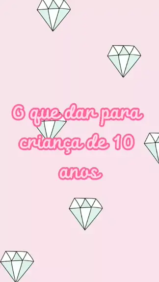 o que comprar de presente para menina de 10 anos | ...| Kwai