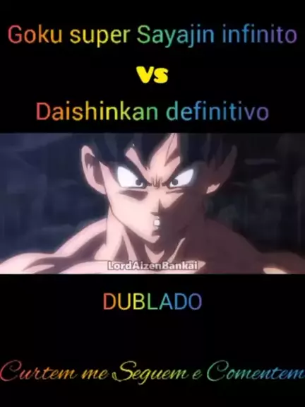 goku super sayajin infinito vs daishinkan completo