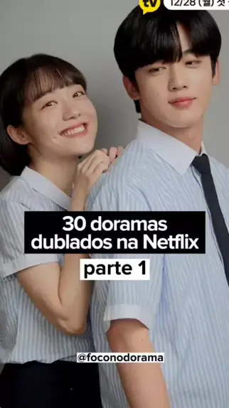 5 DORAMAS DUBLADOS NA NETFLIX