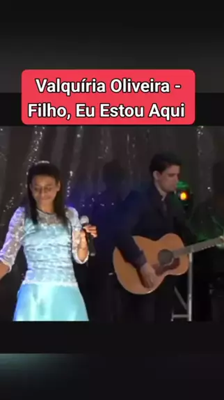 Valquíria Oliveira - Filho, Eu Estou Aqui (Ao Vivo) 