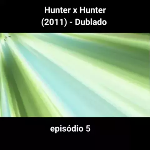 HUNTER X HUNTER (2011) VAI SER DUBLADO?! 