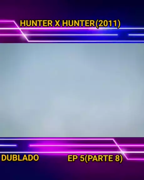 A DUBLAGEM DE HUNTER x HUNTER (2011) É REAL !!!!!!!!!!!!!!!!!!! 