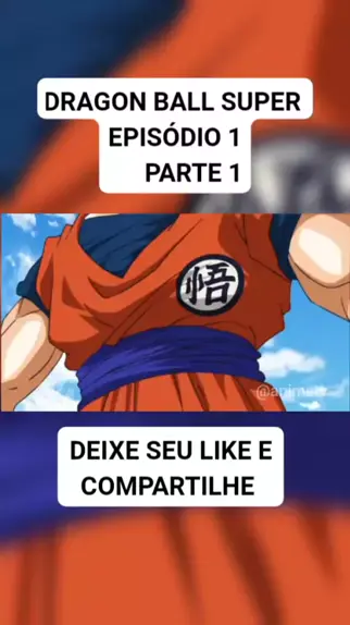 Dragon Ball Super - Episódios 1 ao 5 - AkibaSpace