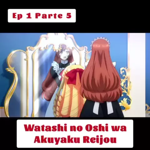 Watashi no Oshi wa Akuyaku Reijou. - Dublado – Episódio 07 Isekai Brasil